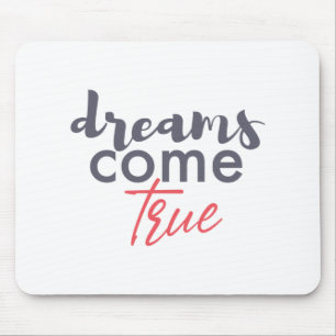 Modern playful graphic design of Dreams Come True Mouse Pad