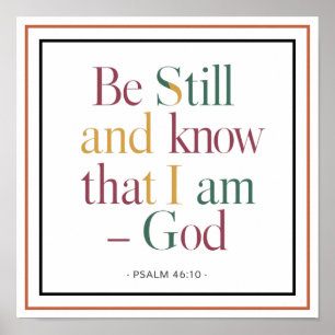 Modern Psalm 46 10 Be Still And Know That I Am God Poster