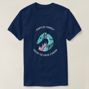 Modern Quote Script Chic Blue Dragon Typography T-Shirt
