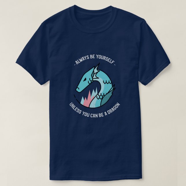 Modern Quote Script Chic Blue Dragon Typography T-Shirt (Design Front)