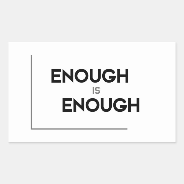 MODERN quotes: enough is enough Sticker (Front)