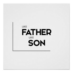 MODERN quotes: like father like son Poster