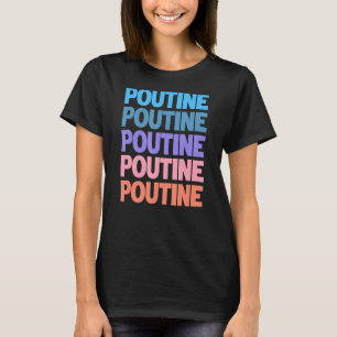 Modern Repeated Poutine Canadian Cuisine T-Shirt