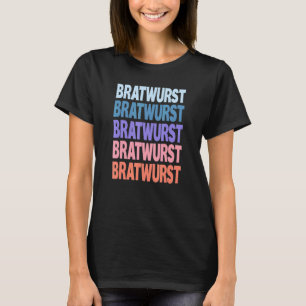 Modern Repeated Text Bratwurst T-Shirt