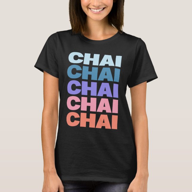 Modern Repeated Text Chai T-Shirt (Front)