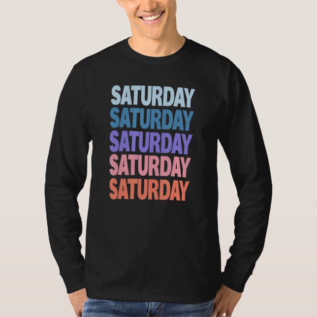 Modern Repeated Text Saturday T-Shirt (Front)
