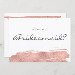 Modern Rose Gold Brushstroke Be My Bridesmaid Card