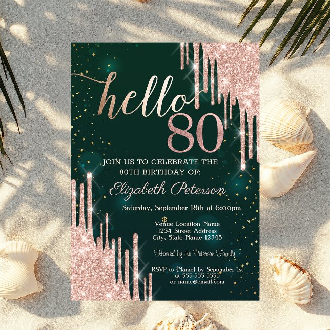 Modern Rose Gold Glitter Drips Green 80th Birthday Invitation (Creator Uploaded)
