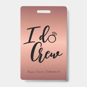 Modern Rose Gold I Do Crew Bachelorette Badge
