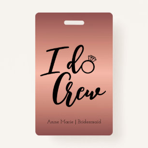 Modern Rose Gold I Do Crew Bachelorette Badge