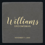Modern Script Black& Gold Personalized Groomsman Stone Coaster<br><div class="desc">Modern Script Personalized Groomsman Coaster featuring personalized groomsman's name in gold modern script font style with title and wedding date in modern sans serif font style on black background. Also perfect for Best Man, Father of the Bride and more. Please Note: The foil details are simulated in the artwork. No...</div>