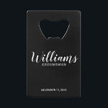 Modern Script Black Personalized Groomsmen Credit Card Bottle Opener<br><div class="desc">Modern Script Personalized Groomsmen Bottle Opener
featuring personalized groomsman's name in white modern script font style with title and wedding date in modern sans serif font style on black background.

Also perfect for Maid of Honour,  Flower Girl,  Mother of the Bride,  Groomsmen,  Best man and more.</div>