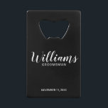 Modern Script Black Personalized Groomsmen Credit Card Bottle Opener<br><div class="desc">Modern Script Personalized Groomsmen Bottle Opener
featuring personalized groomsman's name in white modern script font style with title and wedding date in modern sans serif font style on black background.

Also perfect for Maid of Honour,  Flower Girl,  Mother of the Bride,  Groomsmen,  Best man and more.</div>