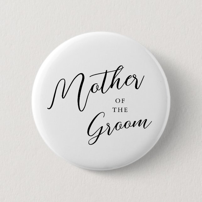 Modern Script Calligraphy Mother Of The Groom 2 Inch Round Button (Front)