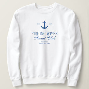 Modern Script Fishing Wives Social Club Custom Sweatshirt