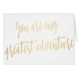 Modern Script Gold "You are my greatest adventure"