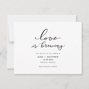 Modern Script Love is Brewing Save the Date Invitation