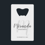 Modern Script Personalized Bridesmaid Credit Card Bottle Opener<br><div class="desc">Add a personal touch to your wedding with personalized bridesmaid gift. This design features personalized bridesmaid's name in grey modern script font style and monogram in light grey modern script font style as background with title and wedding date in grey modern sans serif font style on white background. Also perfect...</div>