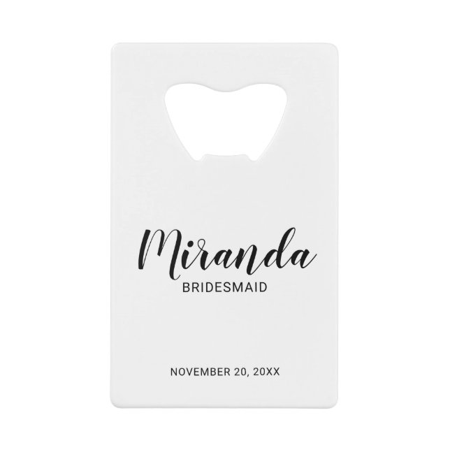 Modern Script Personalized Bridesmaid Credit Card Bottle Opener (Front)