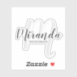 Modern Script Personalized Bridesmaids<br><div class="desc">Add a personal touch to your wedding with personalized bridesmaids custom-cut sticker. This sticker features personalized bridesmaid's name in grey modern script font style and monogram in light grey modern script font style as background with title in grey modern sans serif font style. Also perfect for maid of honour, flower...</div>