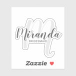 Modern Script Personalized Bridesmaids<br><div class="desc">Add a personal touch to your wedding with personalized bridesmaids custom-cut sticker. This sticker features personalized bridesmaid's name in grey modern script font style and monogram in light grey modern script font style as background with title in grey modern sans serif font style. Also perfect for maid of honour, flower...</div>