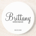 Modern Script Personalized Bridesmaids Coaster<br><div class="desc">Modern Personalized Bridesmaids Coaster
featuring personalized bridesmaid's name in modern calligraphy font style with title and wedding date in modern sans serif font style.

Also perfect for Maid of Honour,  Flower Girl,  Mother of the Bride and more.</div>