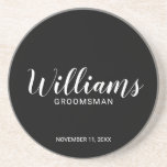 Modern Script Personalized Groomsman Coaster<br><div class="desc">Modern Script Personalized Groomsman Coaster
featuring personalized groomsman's name in white modern script font style with title and wedding date in modern sans serif font style on black background.

Also perfect for best man,  father of the bride,  bridesmaid,  maid of honour and more.</div>