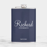 Modern Script Personalized Groomsman Hip Flask<br><div class="desc">Personalized Groomsman Gifts
featuring personalized groomsman's name in white modern script font style with title and wedding date in modern sans serif font style on navy blue background.

Also perfect for best man,  father of the bride,  bridesmaid,  maid of honour,  mother of the bride and more.</div>