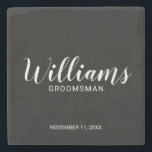 Modern Script Personalized Groomsman Stone Coaster<br><div class="desc">Modern Script Personalized Groomsman Coaster
featuring personalized groomsman's name in white modern script font style with title and wedding date in modern sans serif font style on black background.

Also perfect for Best Man,  Father of the Bride and more.</div>
