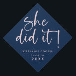 Modern Script She Did It Name 2025 Graduation Navy Cap Topper<br><div class="desc">Modern Script She Did It Name 2025 Graduation Navy Blue and blush pink. She Did It in a funky modern script and easily personalise with your grad's name and year. Text and background can be changed to another colour if you wish.</div>