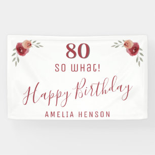 Modern Script So what 80th Birthday Party Floral Banner