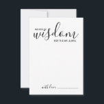 Modern Script Wedding Advice and Wishes Card<br><div class="desc">Add a personal touch to your wedding with a modern script wedding advice and wishes card. This advice card features title 'words of wisdom' with details in black script and sans serif font style on white background. Perfect for wedding, baby shower, birthday party, bridal shower, bachelorette party and any special...</div>