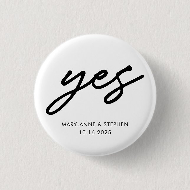 Modern Script Yes Engagement Wedding Party 1 Inch Round Button (Front)
