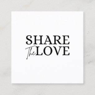 Modern Share the love white refer a friend  Square Business Card