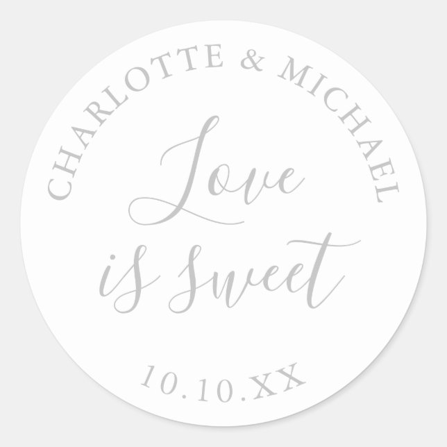 Modern Silver Love Is Sweet Wedding Favor  Classic Round Sticker (Front)
