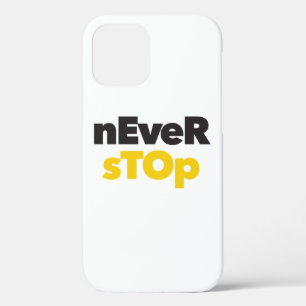 Modern, simple, bold typographic design Never Stop iPhone 12 Case