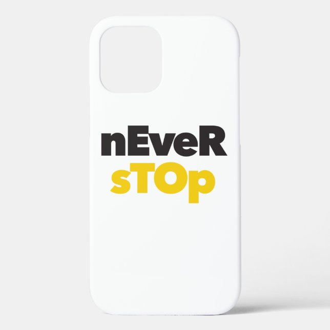 Modern, simple, bold typographic design Never Stop Case-Mate iPhone Case (Back)