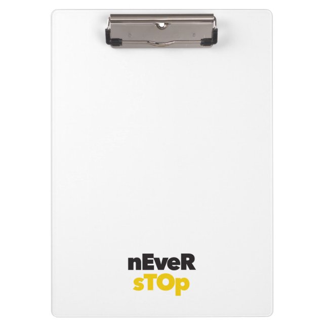 Modern, simple, bold typographic design Never Stop Clipboard (Front)