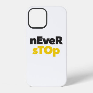 Modern, simple, bold typographic design Never Stop iPhone 12 Case