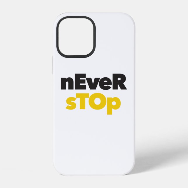 Modern, simple, bold typographic design Never Stop iPhone Case (Back)
