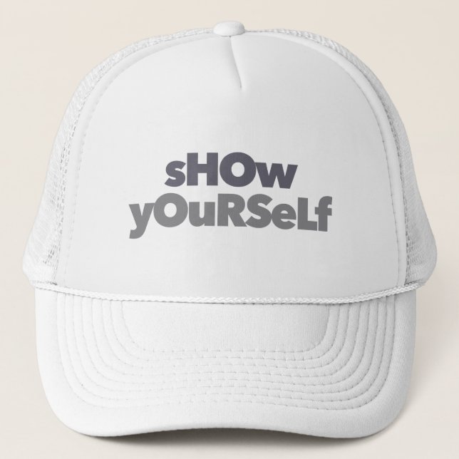 Modern, simple, bold, urban design Show Yourself Trucker Hat (Front)