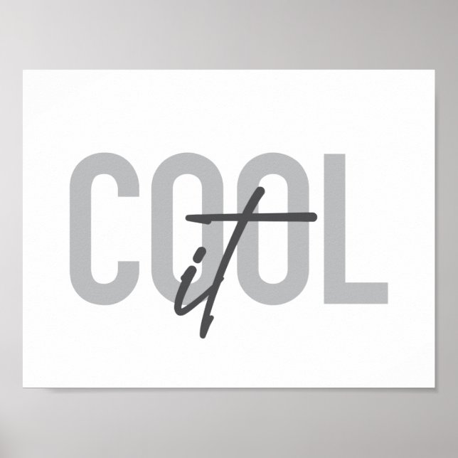Modern, simple, cool typography of Cool It Poster (Front)