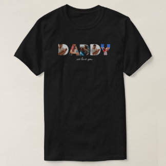 Modern Simple Custom Photo Collage DADDY Script T-Shirt