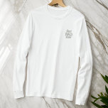 Modern Simple Monogram Best Dad Ever Typography  Embroidered Long Sleeve T-Shirt<br><div class="desc">Modern simple letter monograms on the front and nape.</div>