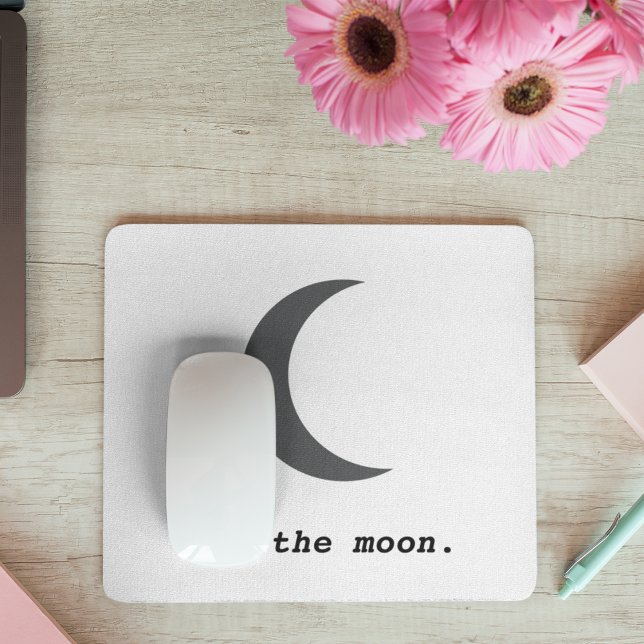 Modern Simple To the Moon Quote Mouse Pad (Creator Uploaded)