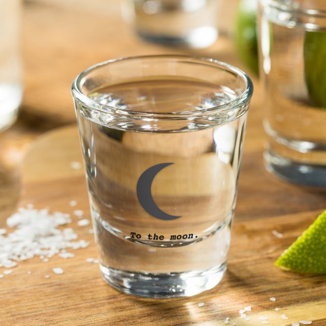 Modern Simple To the Moon Quote Shot Glass (Creator Uploaded)