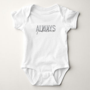 Modern, simple, trendy typography Always Fabulous Baby Bodysuit