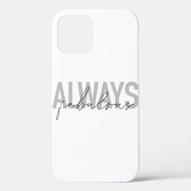 Modern, simple, trendy typography Always Fabulous Case-Mate iPhone Case (Back)