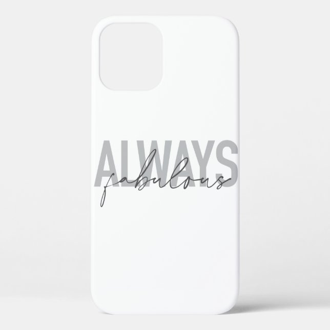 Modern, simple, trendy typography Always Fabulous Case-Mate iPhone Case (Back)