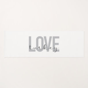 Modern, simple, urban, cool design Love Turkey Yoga Mat